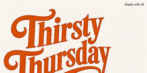 Thirsty Thursday