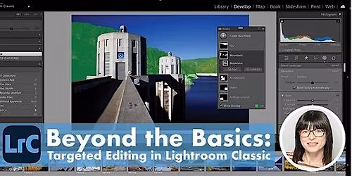Beyond the Basics: Targeted Editing in Lightroom Classic - Pasadena