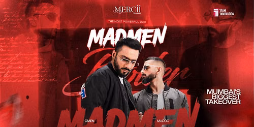 Mumbai's Biggest Takeover Ft. MADMEN at Mercii