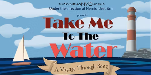 (THIS WEEKEND!) Take Me To the Water: A Voyage Through Song
