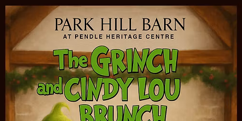 The Grinch & Cindy Lou Christmas brunch at Park Hill Barn Barrowford