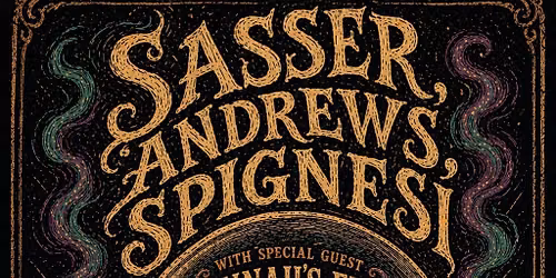 Sasser, Andrews, & Spignesi w\/s\/g Hannah\u2019s Field @ Electric Haze - Sat. August 1