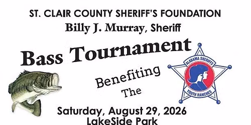 St. Clair County Sheriff's Foundation -Bass Tournament benefiting the Alabama Sheriffs Youth Ranch