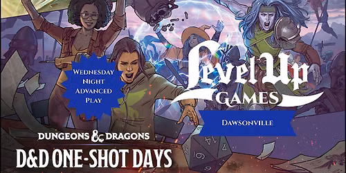 Dungeons & Dragons - Wednesday Night Advanced Play - DAWSONVILLE