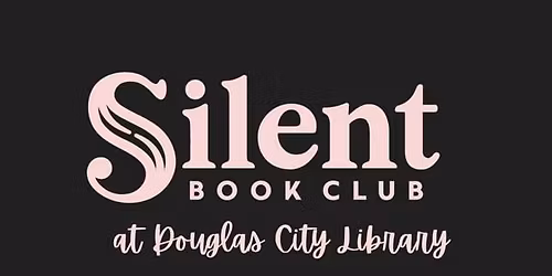 Silent Book Club at Douglas City Library