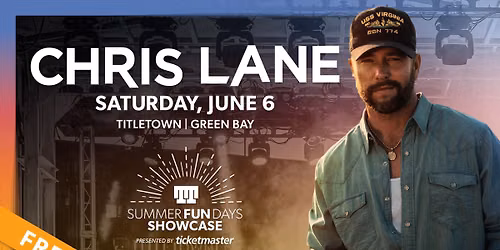 Summer Fun Days Showcase feat. Chris Lane, presented by Ticketmaster — Titletown