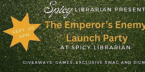 The Emperor's Enemy Launch Party