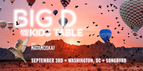 Big D & The Kids Table | Matamoska! at Songbyrd DC