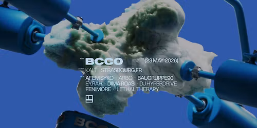 BCCO Showcase : Afem Syko, Baugruppe90, DJ Hyperdrive, ey.rah, Fenimore \/\/ KALT