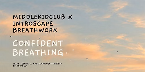 Confident Breathing with Middle Kid Club x Introscape Breathwork