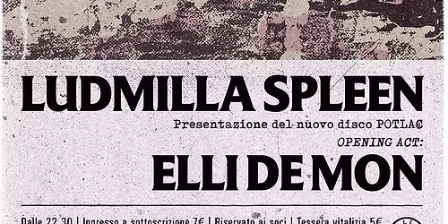 LUDMILLA SPLEEN + ELLI DE MON live al Caseificio