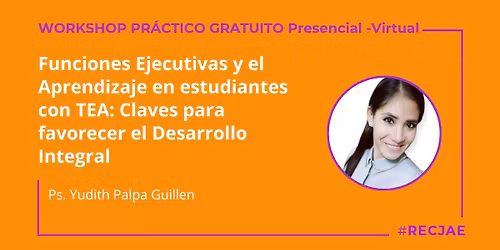 Taller GRATUITO Presencial : Funciones ejecutivas y el aprendizaje en estudiantes con TEA