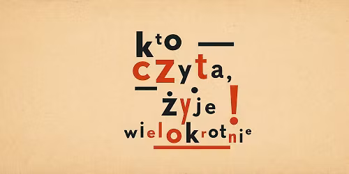 Kto czyta, \u017cyje wielokrotnie \/ WYSTAWA 