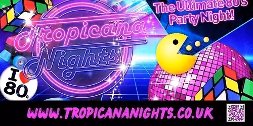 Tropicana Nights - 80's Party Night - Hastings 