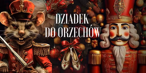 Balet "Dziadek do orzech\u00f3w" - Zabrze