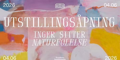 Utstillings\u00e5pning: Inger Sitter \u2014  Naturf\u00f8lelse