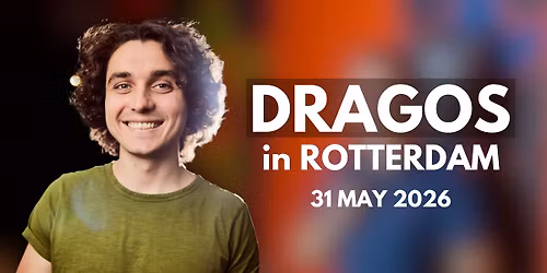 Dragos in ROTTERDAM  | 31.05.2026 | - MATERIAL + Crowd Work @ 8PM