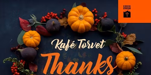 Thanksgiving p\u00e5 Kaf\u00e9 Torvet