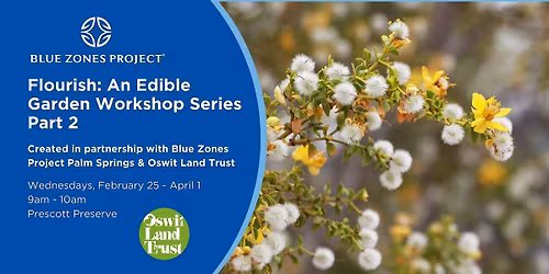 Blue Zones Project Palm Springs Flourish: An Edible Garden Workshop Part 2