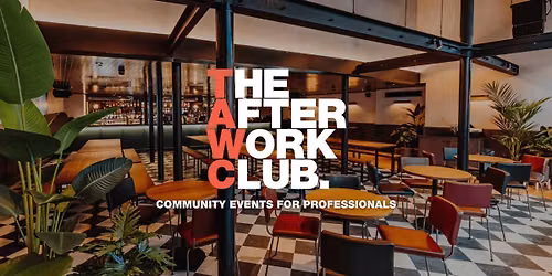 Networking Social - The After Work Club x BOXHALL (LONDON)