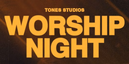 Tones Studios Worship Night
