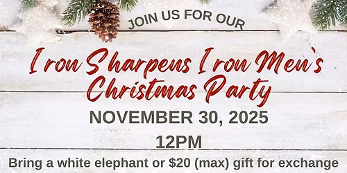 Iron Sharpens Iron Men's Christmas Party