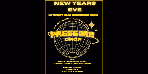 Pressure Drop New years Eve 2025