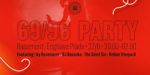 69\/96 Party with Ivy Rosenauer, DJ Bazooka, The Saint Sin & Amber Vineyard