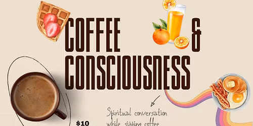Coffee & Consciousness: Spiritual Conversation while Sipping Coffee