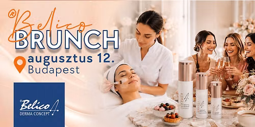 \u00aeBelico BRUNCH - Exkluz\u00edv szakmai \u00e9lm\u00e9ny kozmetikusoknak