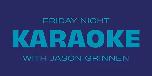 Karaoke Night w\/ Jason Grinnen!
