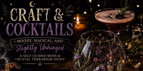 Craft and Cocktails - Moody, Magical, and Slightly Unhinged