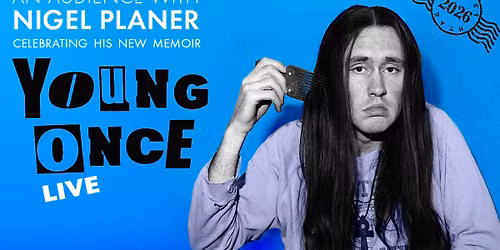 Nigel Planer in Young Once - A Life Less Heavy