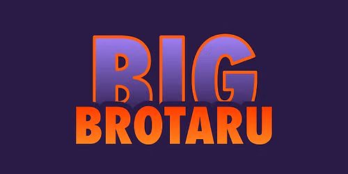 BIG BROTARU