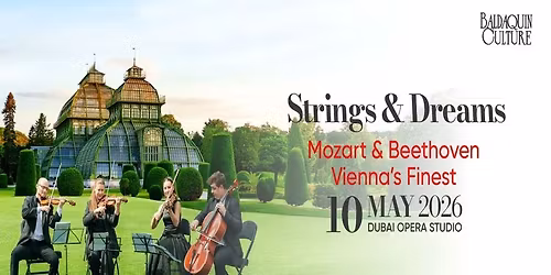 Mozart & Beethoven. Strings & Dreams \u2013 Vienna\u2019s Finest in Dubai