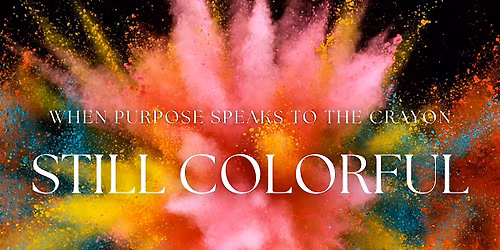 Still Colorful: What Purpose Says to the Broken Crayon \u2013 Vision Board Works