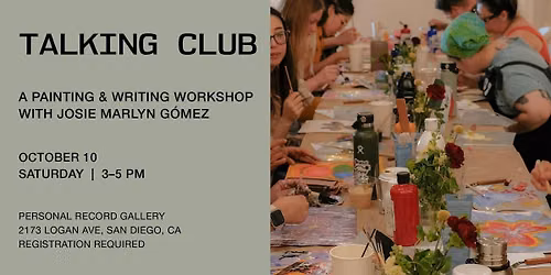 Talking Club: A Painting &  Writing Workshop with Josie Marlyn Gomez