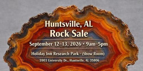 Gem \u2022 Mineral \u2022 Fossil \u2022 Collector Showcase Sept 12, 13 (9am\u20135pm) \u2014 (Huntsville, AL)