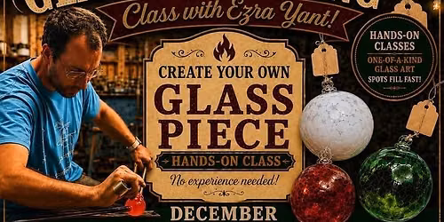 December Glass Blowing Class