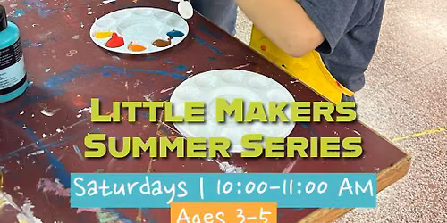 Chroma Kids: Little Makers Summer Series (ages 3-5)