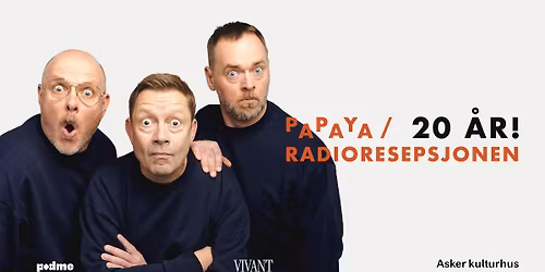 Papaya \/ Radioresepsjonen 20 \u00e5r \/\/ Asker kulturhus