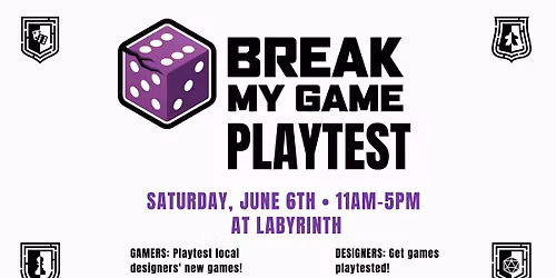 Break My Game Playtest @Labyrinth