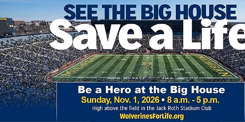 Be a Hero at the Big House