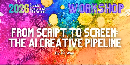 Workshop "From Script to Screen: The AI Creative Pipeline" - PJ Way