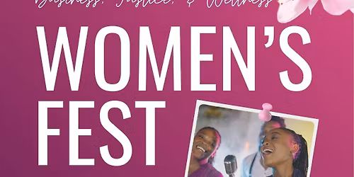Women’s Fest: Business, Wellness & Justice