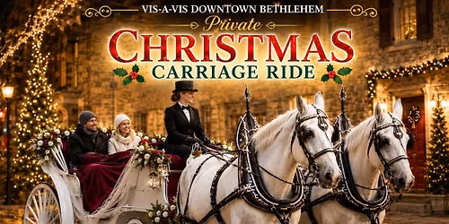 Vis-a-Vis Downtown Bethlehem Private Christmas Carriage Ride