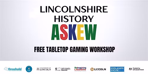 Lincolnshire History Askew - A Tabletop Adventure Through Time
