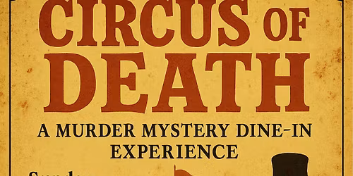 Circus of Death: A Murder Mystery Dine-in Experience
