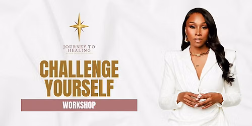 Journey To Healing: Challenge Yourself