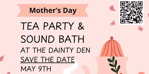 2nd Annual Mother's Day Tea Party & Sound Bath